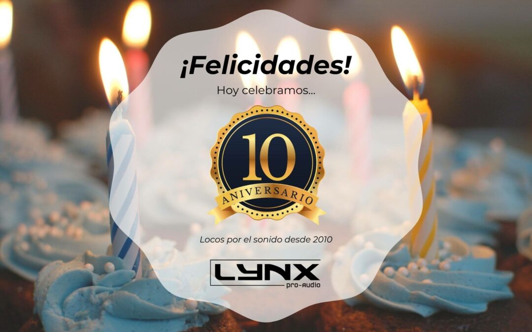 Décimo aniversario de Lynx Pro Audio